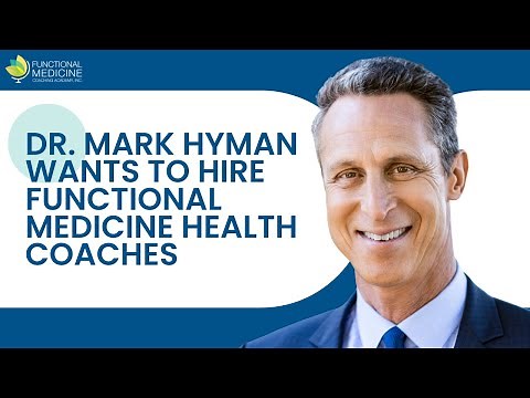 Why Dr. Mark Hyman wants to hire 10,000 Functional Medicine Health Coaches!