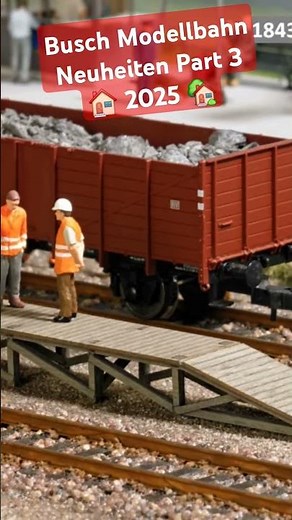 Busch Modellbahn Neuheiten Part 3 2025