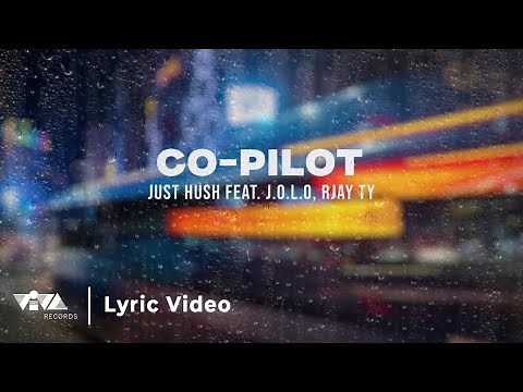 Co-Pilot - Just Hush featuring J.O.L.O. & Rjay Ty (Official Lyric Video)