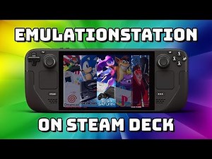 EmulationStation on Steam Deck! Showcase & Guide