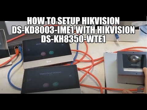 How to setup Hikvision DS KD8003 IME1 with Hikvision DS KH8350 WTE1