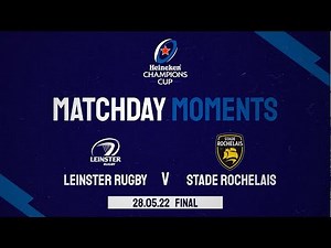 Matchday Moments │ Leinster Rugby v Stade Rochelais - 2022 Final