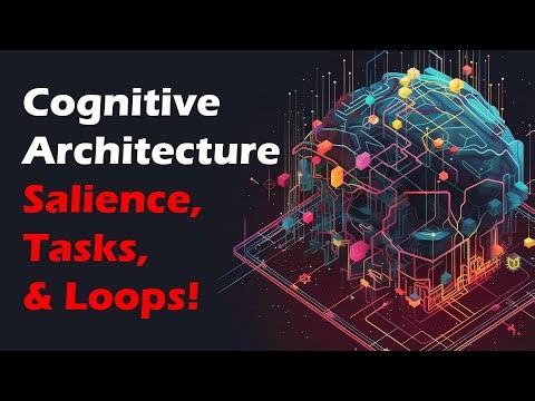 Cognitive Architecture - April 28 - Salience, Cognitive Control, Task Management, Modular Design
