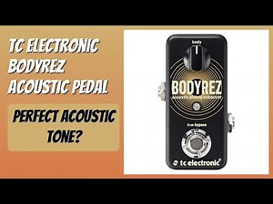REVIEW (2026): TC Electronic BODYREZ Acoustic Pedal. Features