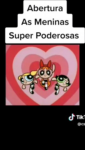 Abertura das Meninas Super Poderosas: Clássico dos Anos 90