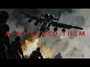 Surrounded and Doomed—Until the A-10 Arrived