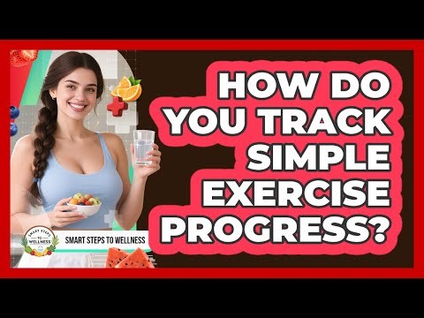How Do You Track Simple Exercise Progress?