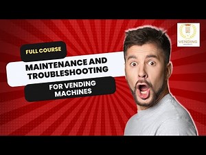 Maintenance and Troubleshooting for Vending Machines