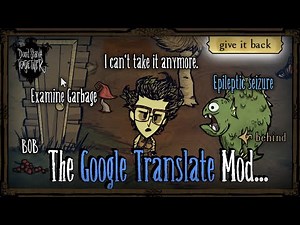 Putting DST Through Google Translate! (Several Times) [Don't Starve Together Mods]