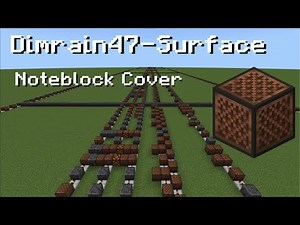 Dimrain47 - Surface [Handmade noteblock cover]