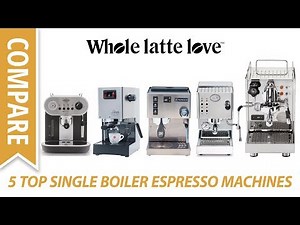 Review: Top 5 Single Boiler Espresso Machines