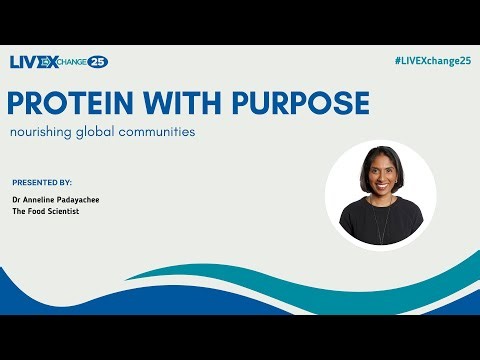 Protein with purpose: nourishing global communities (LIVEXchange 2025)