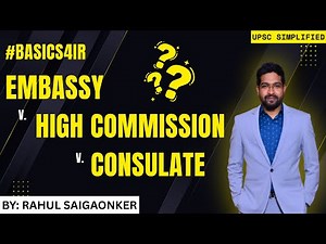 Embassy vs High Commission vs Consulate | India’s Diplomatic Missions Explained | #BASICS4IR