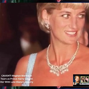 CAUGHT! Meghan Markle In Tears as Prince Harry Caught Her With Late Diana's Jewelry | Page 179