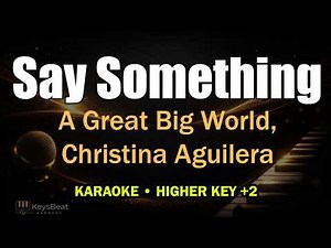 Say Something - Piano Karaoke +2 Higher Key (Female) - A Great Big World ft. Christina Aguilera