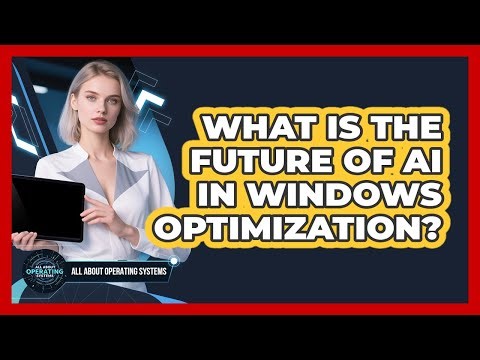 What Is The Future Of AI In Windows Optimization? - All About Operating Systems