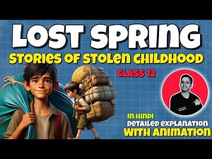 class 12 english lost spring explanation | Lost spring class 12 (In hindi) with animation