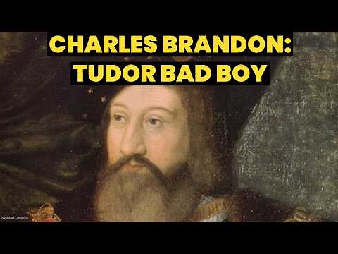 Life of CHARLES BRANDON, Duke of Suffolk. Henry VIII’s brother-in-law. Tudor bad boy ‪@HistoryCalling‬