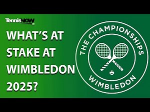 What’s at Stake at Wimbledon 2025?