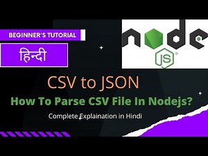 NodeJS Tutorials in Hindi: Convert CSV into JSON | Import data from Excel in Node | Parse CSV NodeJS