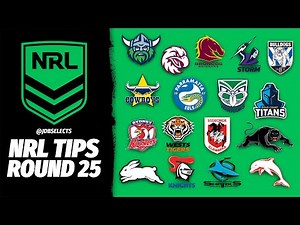 NRL TIPS & PREDICTIONS - ROUND 25 2025