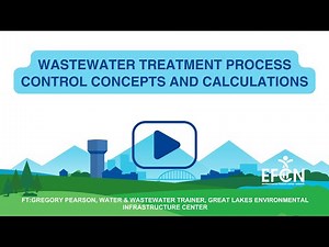 Webinar | Wastewater Treatment Process Control Concepts and Calculations