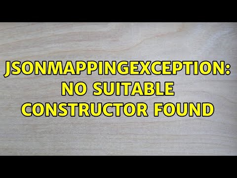 JsonMappingException: No suitable constructor found (4 Solutions!!)