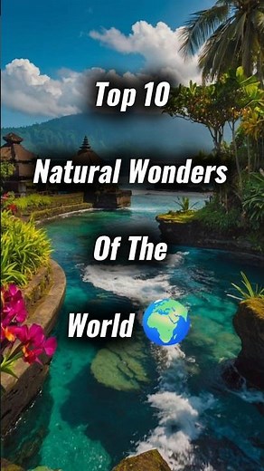 Top 10 Natural Wonders Of The World 🌍 | #naturalwonders #untoldworld #top10 #viralvideo #newwonders