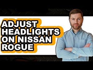 How To Adjust Headlights On Nissan Rogue - Easy Guide