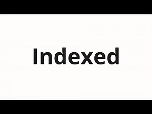 How to pronounce Indexed