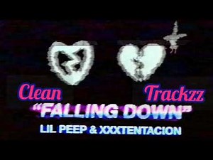 Lil Peep & XXXTENTACION - Falling Down (Clean) [Best Version]
