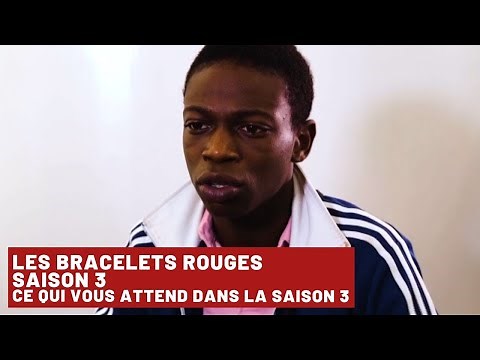 Ce qui vous attend dans la saison 3 | Les Bracelets Rouges