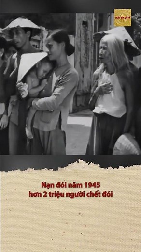 Nạn đói năm 1945: Hơn 2 triệu người dân Việt Nam phải 'nằm xuống' | 1945 Famine: Over 2 Million Lost