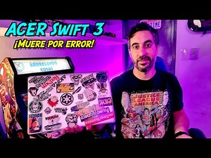 Una ACER Swift 3 muere luego de un error muy común.. ¡OJO CON ESTO!