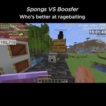 Spongs VS Boosfer Who's better at ragebaiting