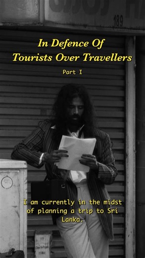 Vidura Bandara Rajapaksa on Instagram: "Wrote some essays and recorded some of them being read aloud. Please forgive my hubris. In Defence Of Tourists Over Travellers / Part 1 of 3. Director: Vidura Bandara Rajapaksa Writer: Vidura Bandara Rajapaksa Director of Photography: Hasitha Warnasooriya Editor: Hailey Leonard"
