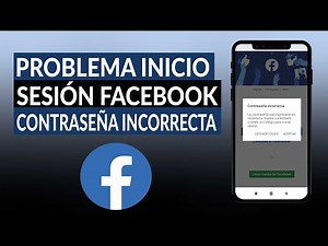 Problema inicio sesión FACEBOOK: Contraseña incorrecta