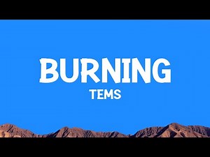Tems - Burning (Lyrics)