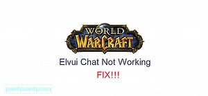 ELvUI 채팅이 WoW에서 작동하지 않음 : 4 가지 해결 방법