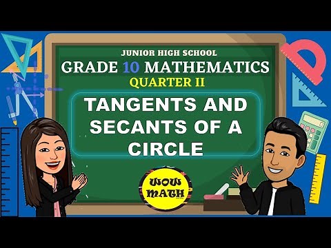 TANGENTS AND SECANTS OF A CIRCLE || GRADE 10 MATHEMATICS Q2