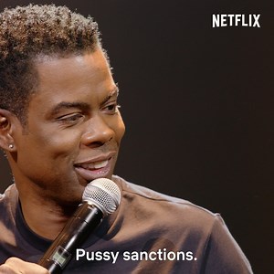 "A pussy strike is the deadliest weapon in the female arsenal." - Chris Rock Stream Chris Rock Total Blackout: The Tamborine Extended Cut, with over 25 minutes of never before seen material, now on Netflix. | Netflix Is A Joke