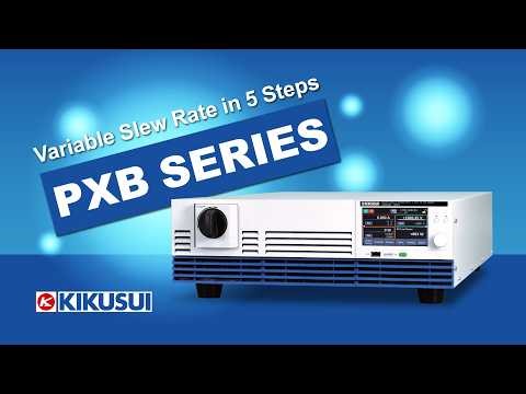 PXB Series of Bidirectional Power Supplies: Variable Slew Rate in Five Easy Steps