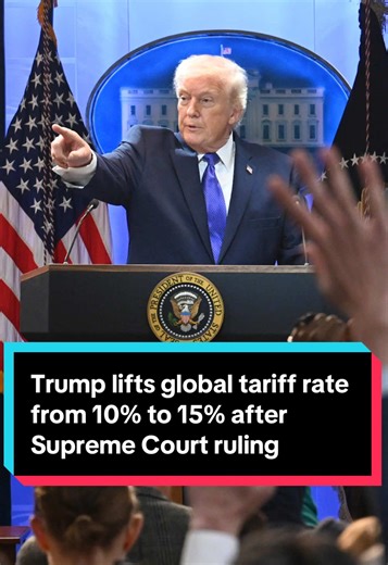 Trump Raises Global Tariffs to 15% After Court Ruling