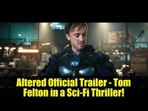 Altered Official Trailer - Tom Felton in a Sci-Fi Thriller!