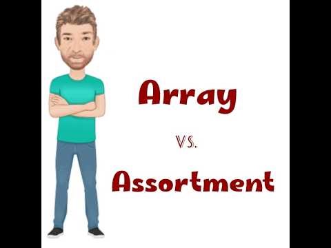 What is the Difference Between Assortment & Array - Lesson 843 Assortment vs Array - Tutor Nick P