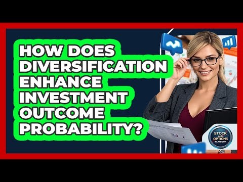 How Does Diversification Enhance Investment Outcome Probability?