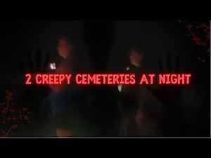 2 Creepy Cemeteries At Night 😳 #paranormalactivity #Ghost #Hauntings #hauntedcemetery