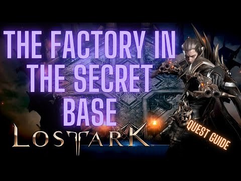 The Factory In The Secret Base Quest LOST ARK! Guide