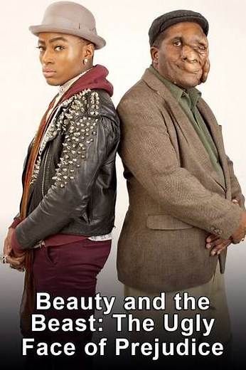Beauty and the Beast: The Ugly Face of Prejudice (2011-2012) - TV Show