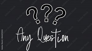 Handwritten animation “Any Questions” depicts a situation where there is a question that must be answered